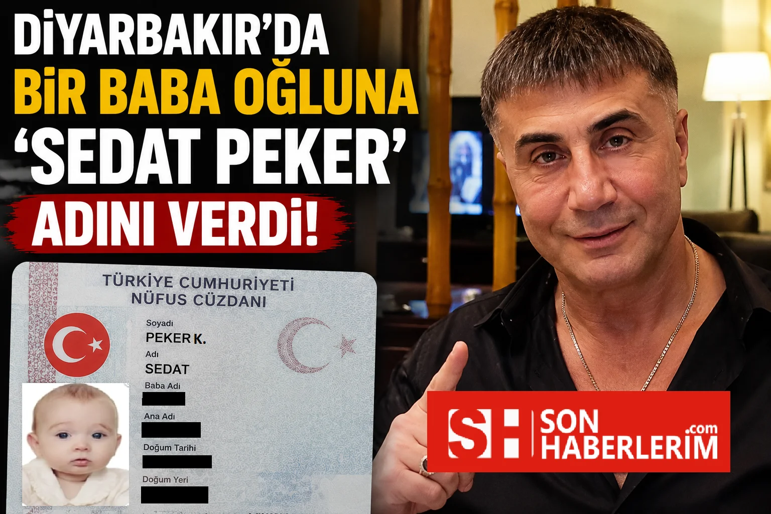 Diyarbakır’da Bir Baba, Oğluna ‘Sedat Peker’ Adını Verdi